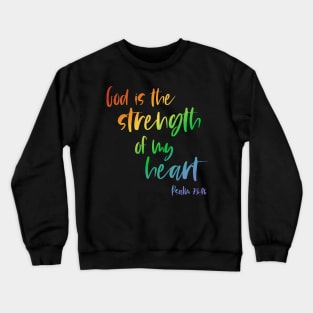 Christian Bible Verse: God is the strength of my heart (rainbow text) Crewneck Sweatshirt